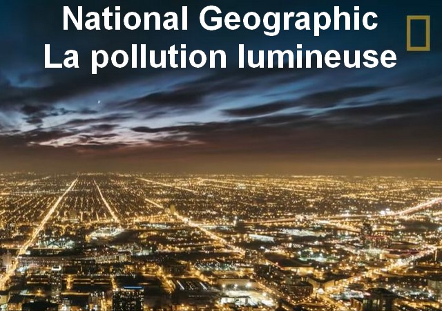 vidÃ©o National Geographic &laquo;Comprendre la pollution lumineuse&raquo; (2 min 44 sec)